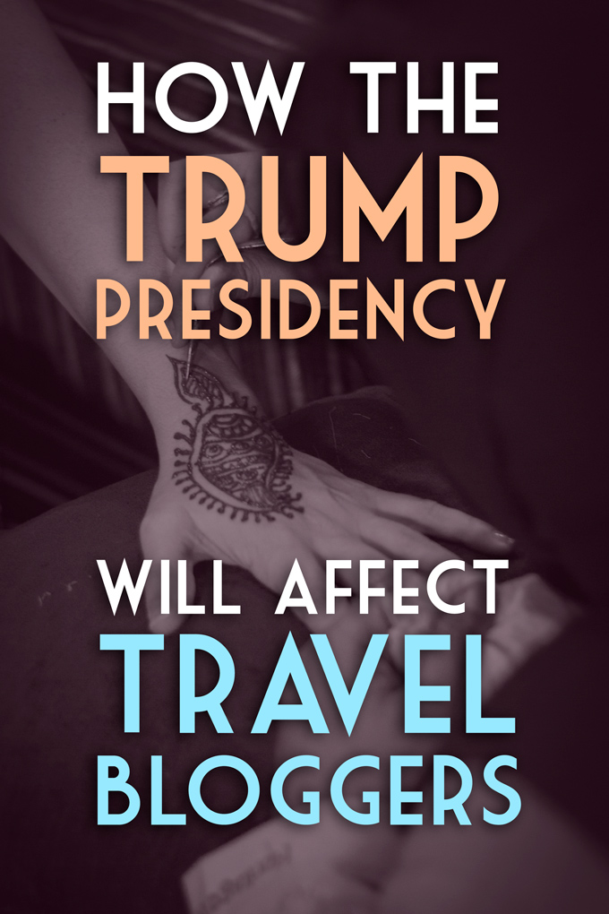 How the Trump Presidency Will Affect Travel Bloggers