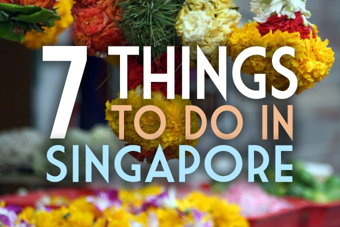 7 things to do in singapore
