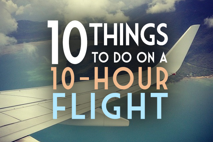 10 things to do on a 10-hour flight