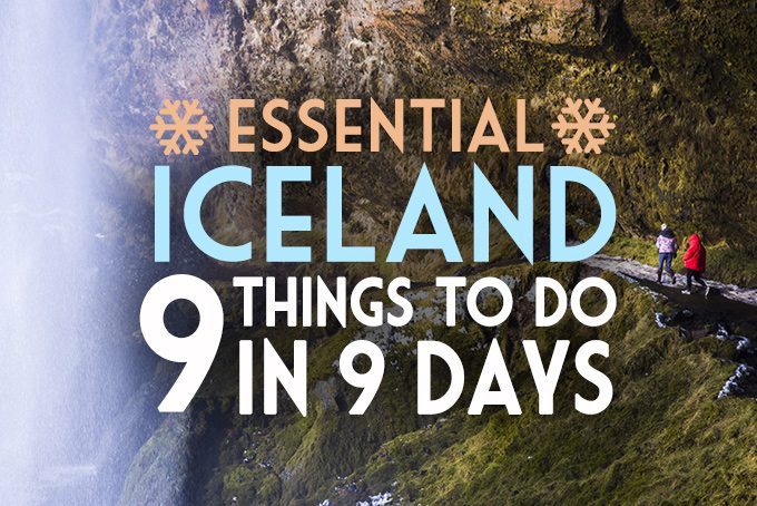 Essential Iceland: 9 Things to Do in 9 Days