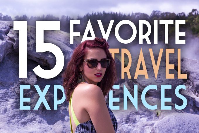 My 15 Favorite Travel Experiences