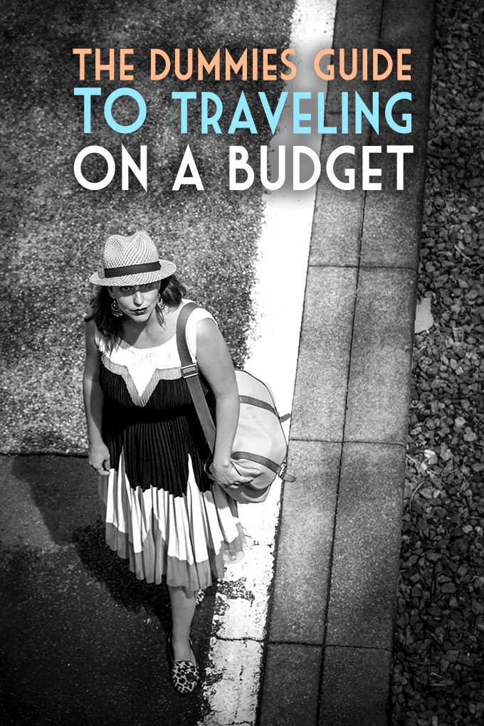 Dummies Guide to Traveling on a Budget